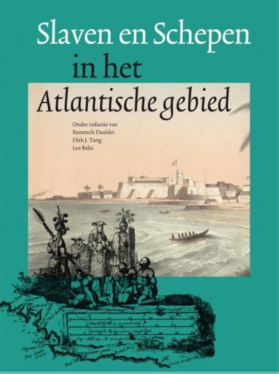 Slaven En Schepen In Het Atlantisch Gebied - Dirk Tang | Geschiedenisboeken