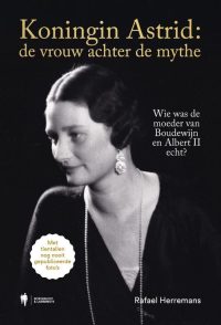Koningin Astrid: de vrouw achter de mythe